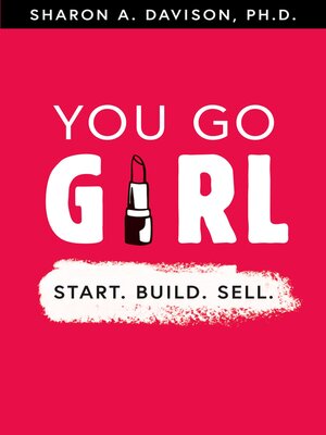 cover image of You Go Girl: Start. Build. Sell.